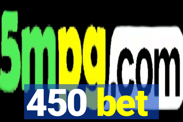450 bet